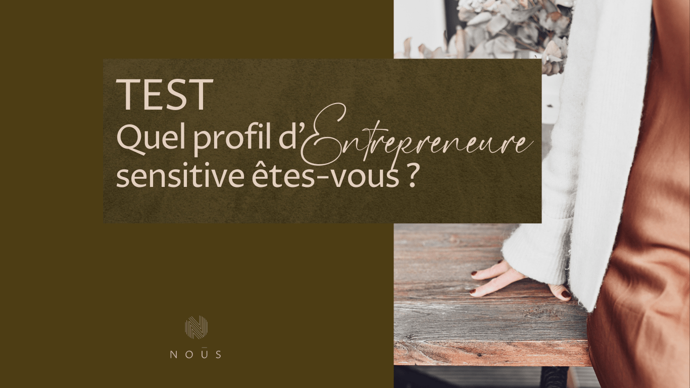 Test Quel profil d'entrepreneure sensitive êtes-vous ?