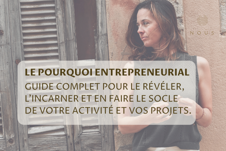 pourquoi entrepreneurial guide complet pour le révéler, l'incarner et en faire le socle de votre activité