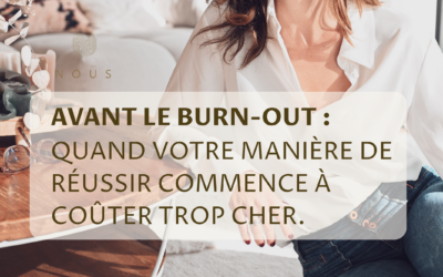 Avant le burn-out : quand votre manière de réussir commence à coûter trop cher
